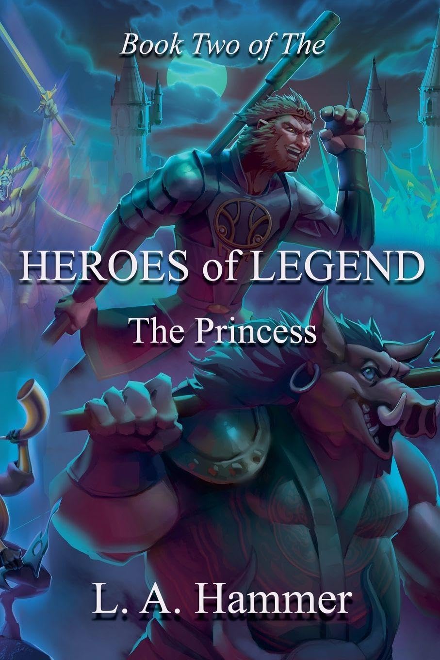 Book Two of the Heroes of Legend: The Princess: 2 (Heroes of Legend Books)