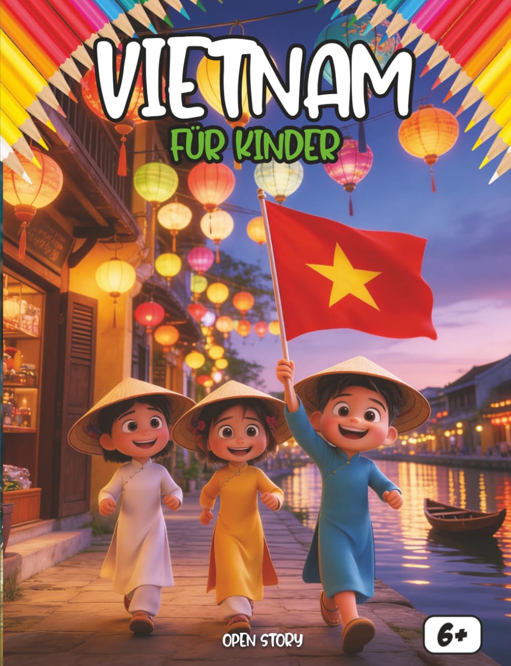 Vietnam für Kinder: Eine spannende Reise durch das Land der Drachen, Reisfelder und schwimmenden Märkte: Ein Entdeckerbuch für junge Weltenbummler: ... magische Legenden bis hin zu bunten Festen