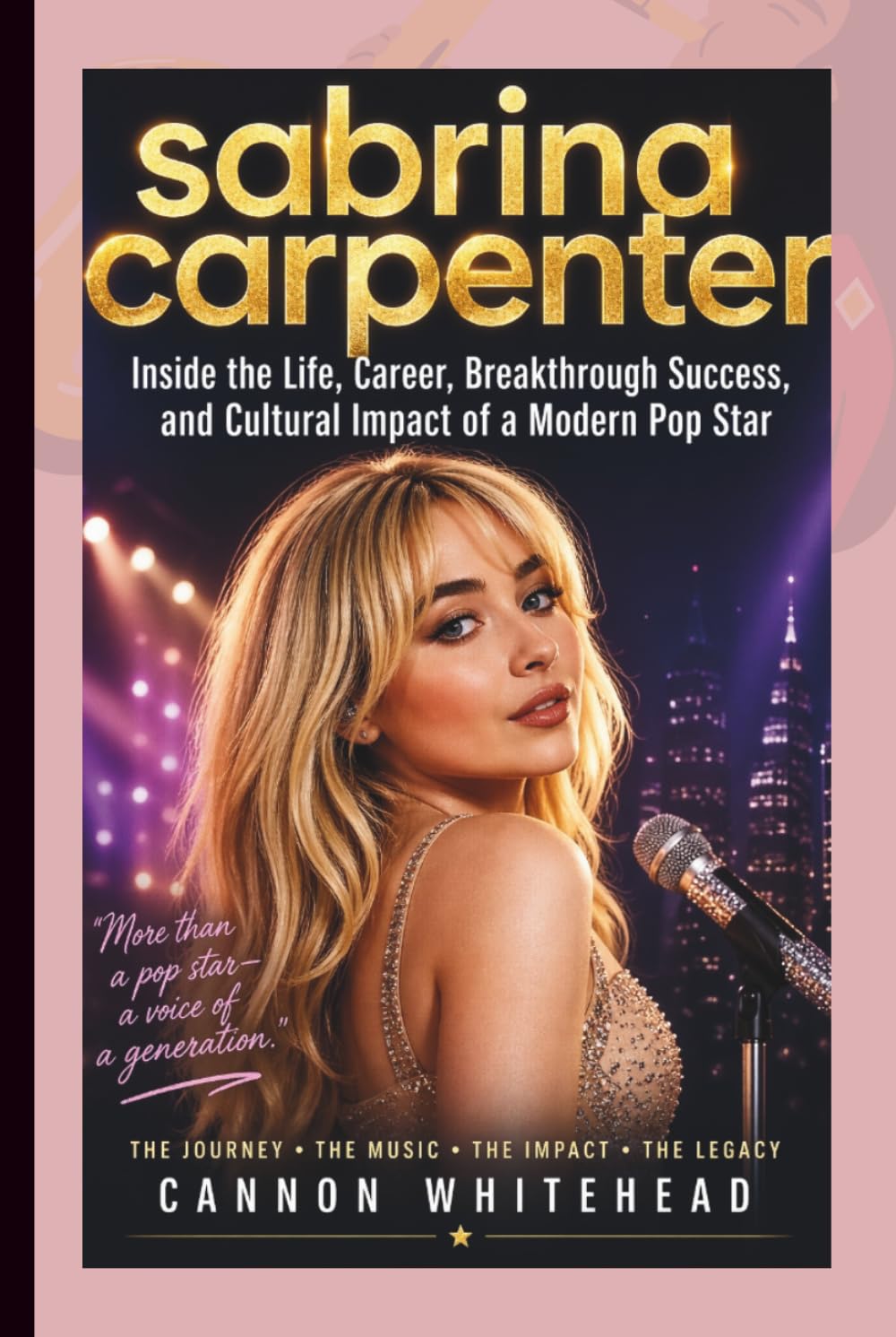 SABRINA CARPENTER: Inside the Life, Career, Breakthrough Success, and Cultural Impact of a Modern Pop Star