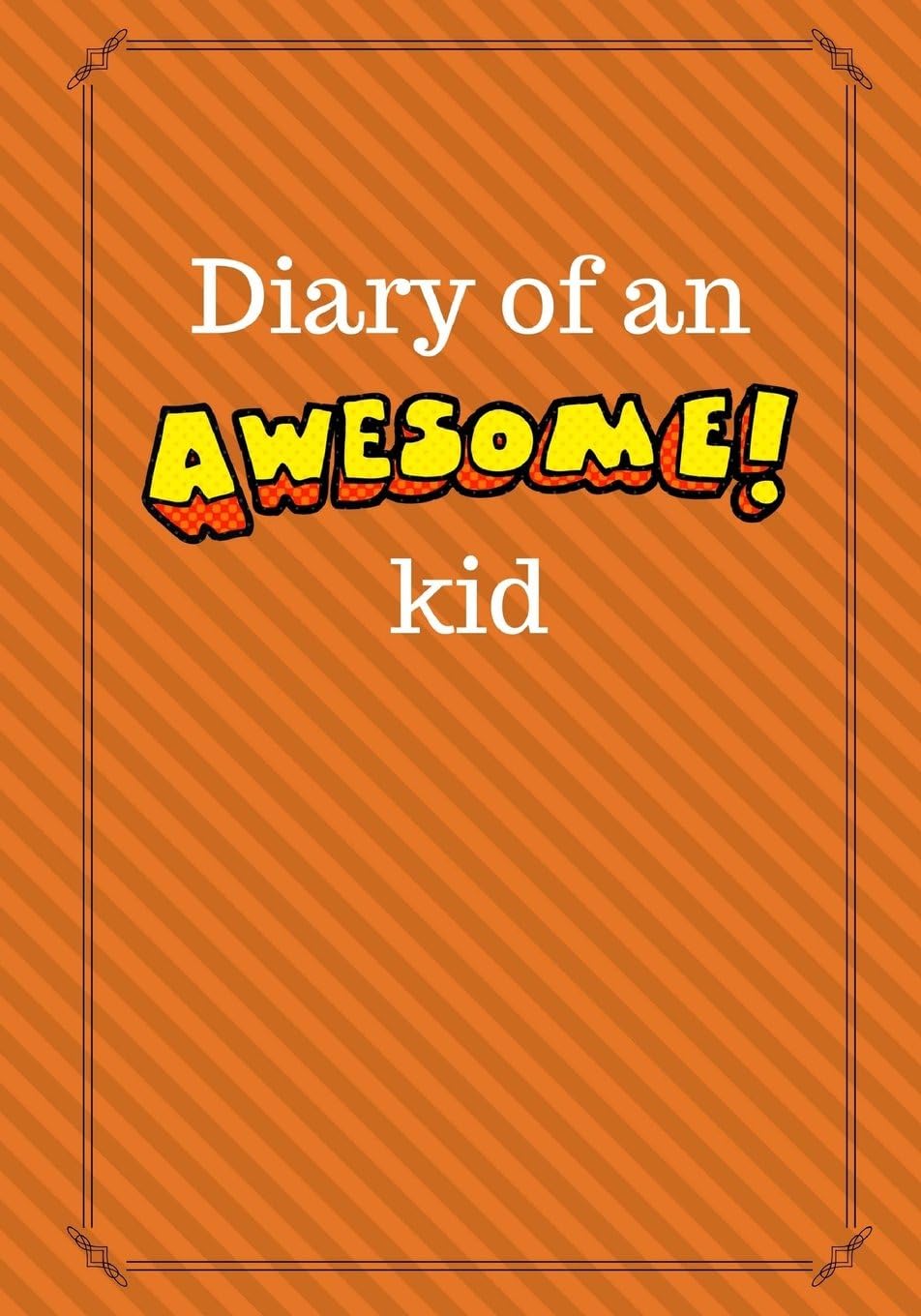 Diary of an Awesome Kid: Children's Creative Journal, 100 Pages, Basketball Orange Pinstripes (Diary of an Awesome Kid Journals)