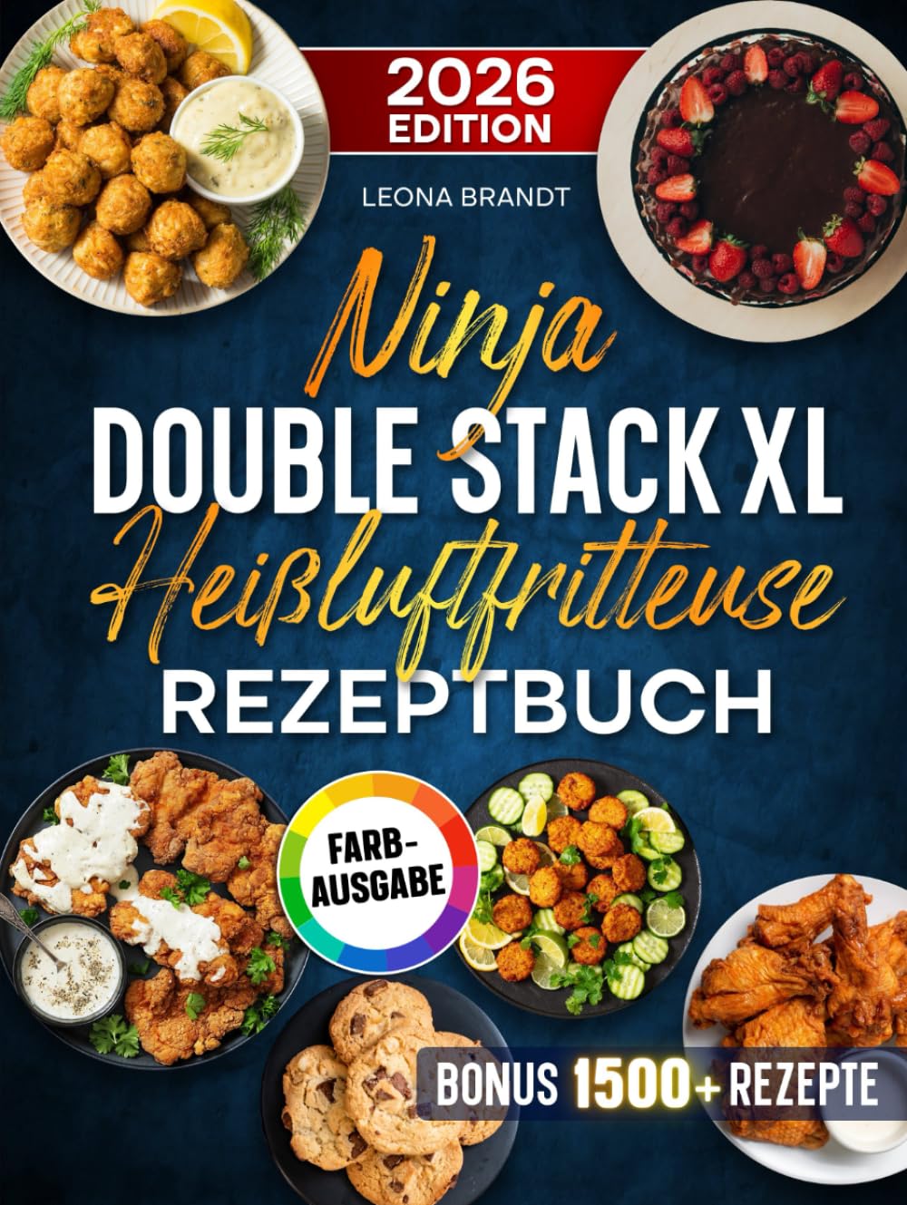 Ninja Double Stack XL Heißluftfritteuse Rezeptbuch: Mit vielen leckeren Rezepten für Ihren Ninja Airfryer | ideal auch für Familien | Inkl. Bonus