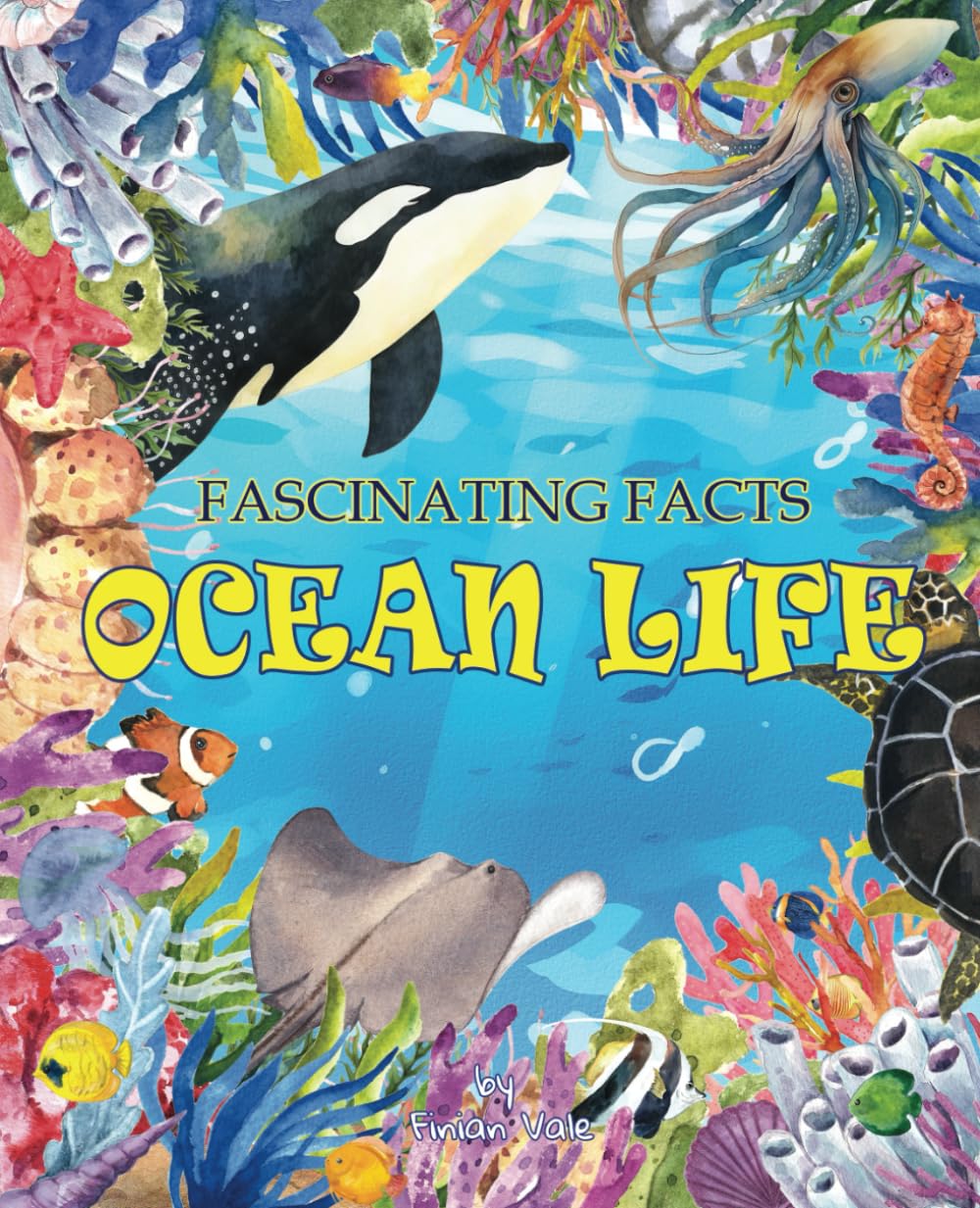 Fascinating Facts Ocean Life: An Educational Book about Aquatic Animals for Kids