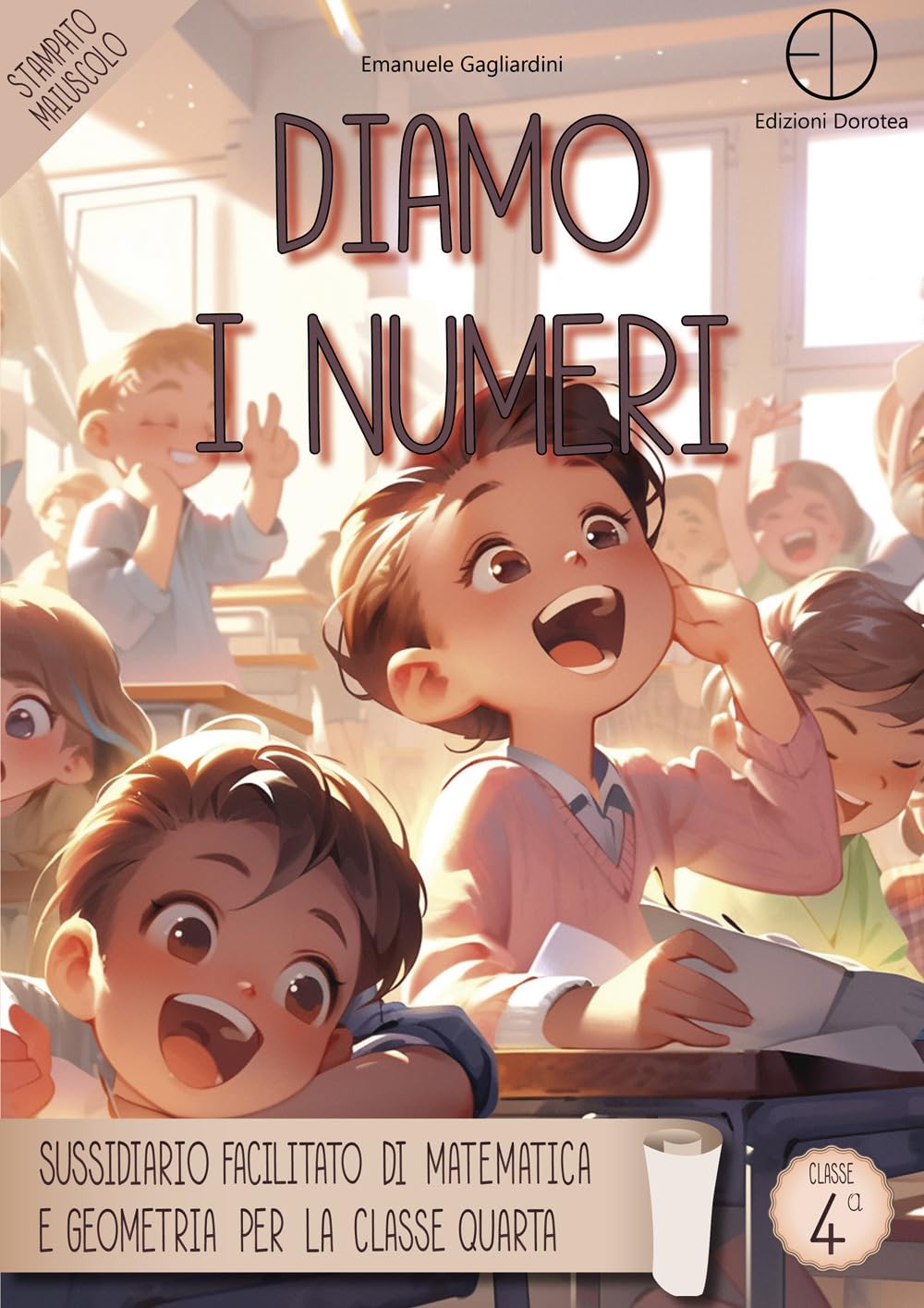 Diamo I Numeri. Sussidiario Facilitato Di Matematica E Geometria Per La Classe Quarta - 4