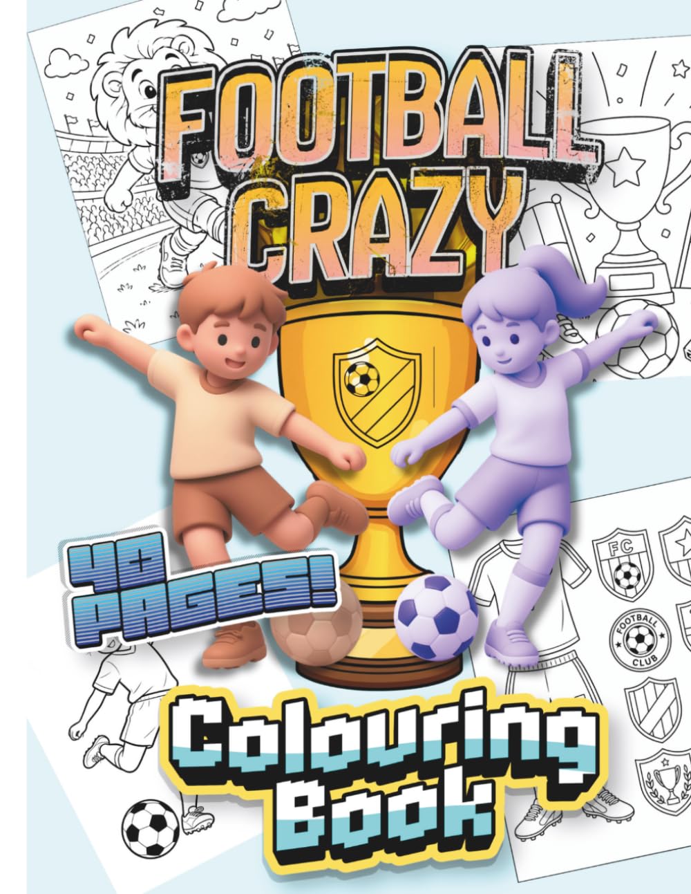 Football Crazy: Colouring Book