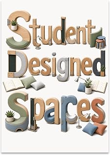 Student-Designed Spaces Poster - Innovative Thinkers Decor - 13x19