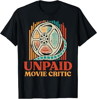 Unpaid Movie Critic Funny Saying Cinema Film Women Men Kids T-Shirt