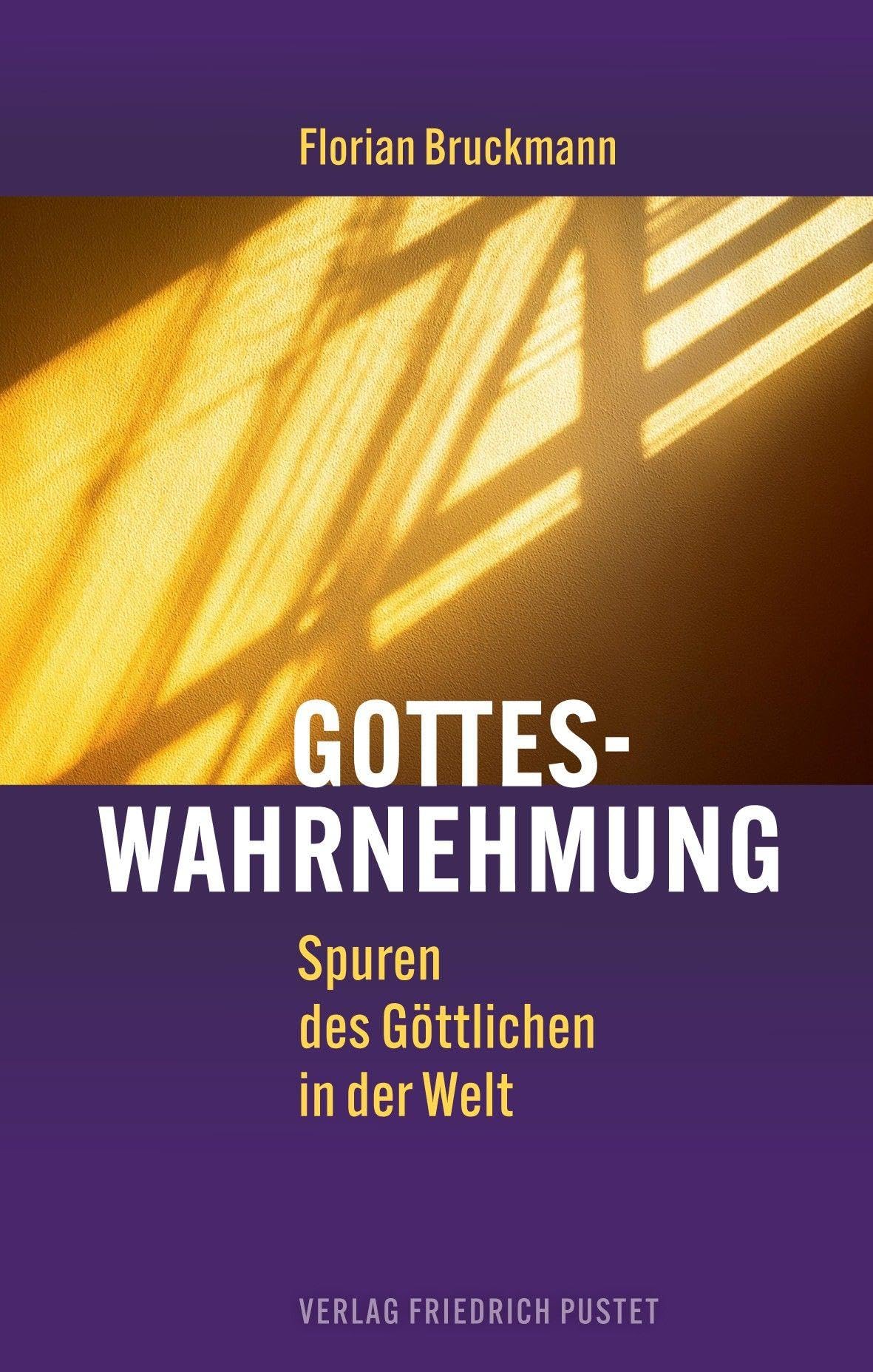 Gotteswahrnehmung: Spuren des Göttlichen in der Welt