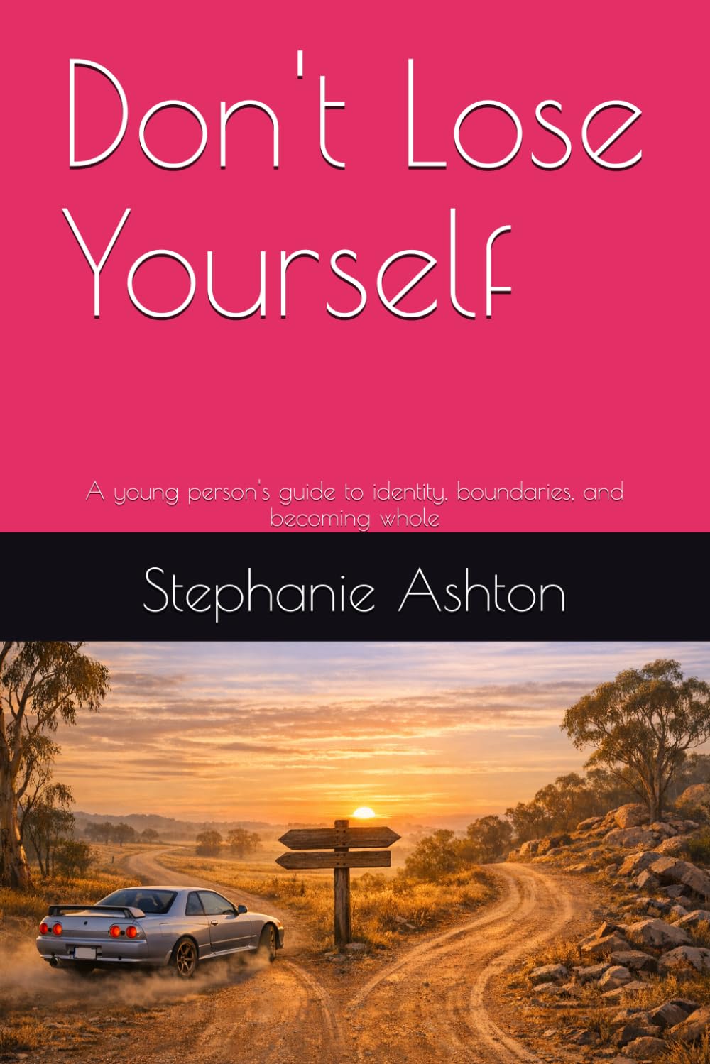 Don't Lose Yourself: A young person's guide to identity, boundaries, and becoming whole