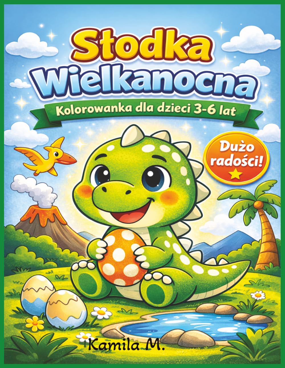 Słodka Wielkanocna Kolorowanka dla Dzieci 3-6 Lat: Wielkanocna Kolorowanka Dinozaury dla Chłopców 3-6 Lat