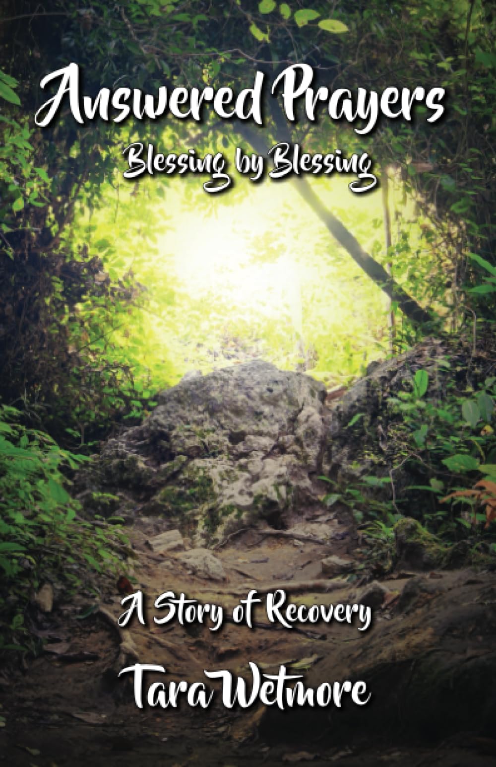 Answered Prayers Blessing By Blessing: A Story of Recovery
