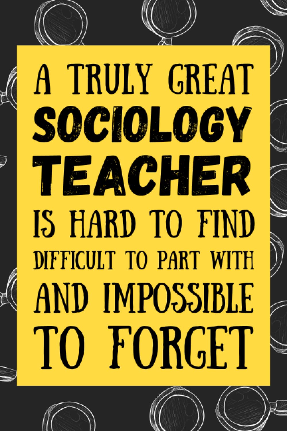 Sociology Teacher Gifts: Blank Lined Journal Notebook, an Appreciation Thank You and Funny Gift for Sociology Teachers