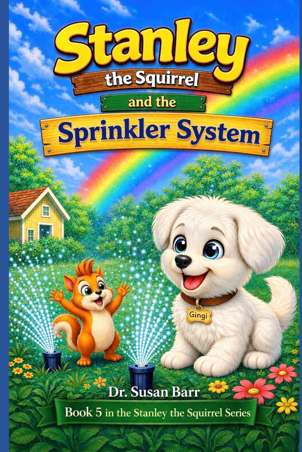 Stanley and the Sprinkler System (Stanley the Squirrel)