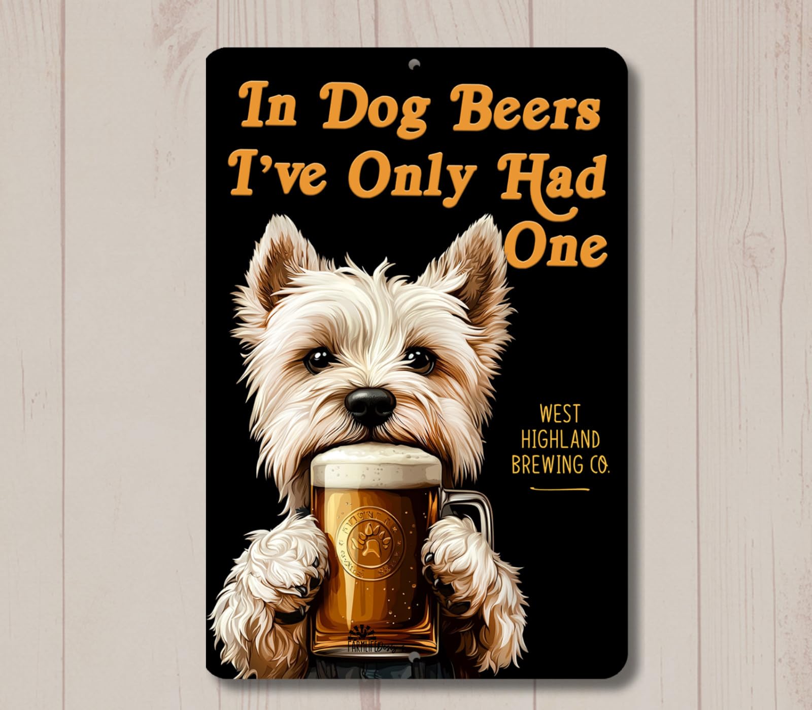 Westie In Dog Beers sign man cave beer bar pub funny metal tin highland terrier home decor