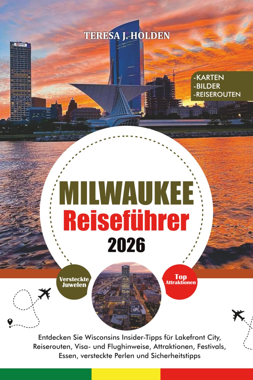 MILWAUKEE REISEFÜHRER 2026: Entdecken Sie Wisconsins Insider-Tipps für Lakefront City, Reiserouten, Visa- und Flughinweise, Attraktionen, Festivals, Essen, versteckte Perlen und Sicherheitstipps