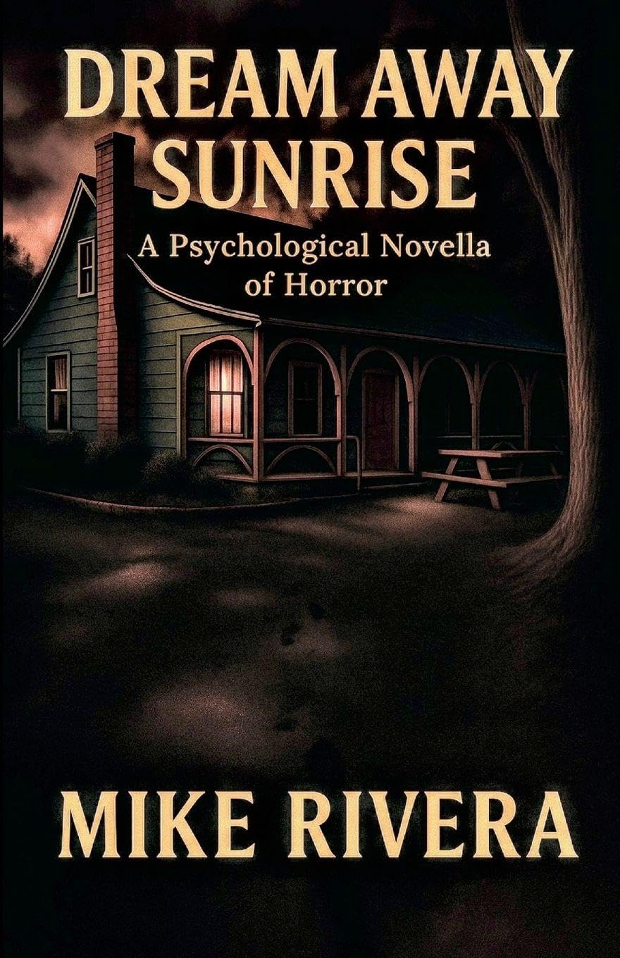 Dream Away Sunrise: A Psychological Novella of Horror