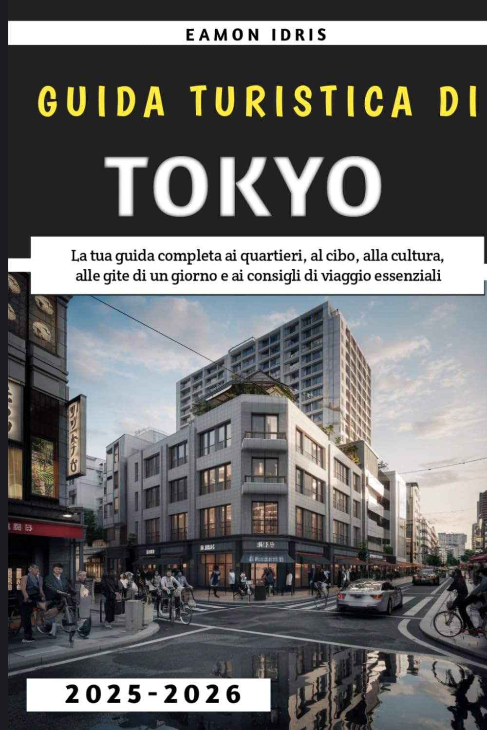 Guida turistica di Tokyo 2025-2026: La tua guida completa ai quartieri, al cibo, alla cultura, alle gite di un giorno e ai consigli di viaggio essenziali