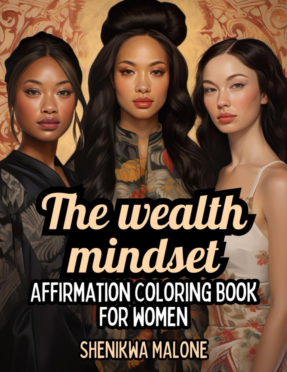 The Wealth Mindset: Affirmation Coloring Book For Women