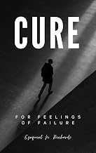 CURE FOR FEELINGS OF FAILURE: finding strength and motivation to continue striving for success