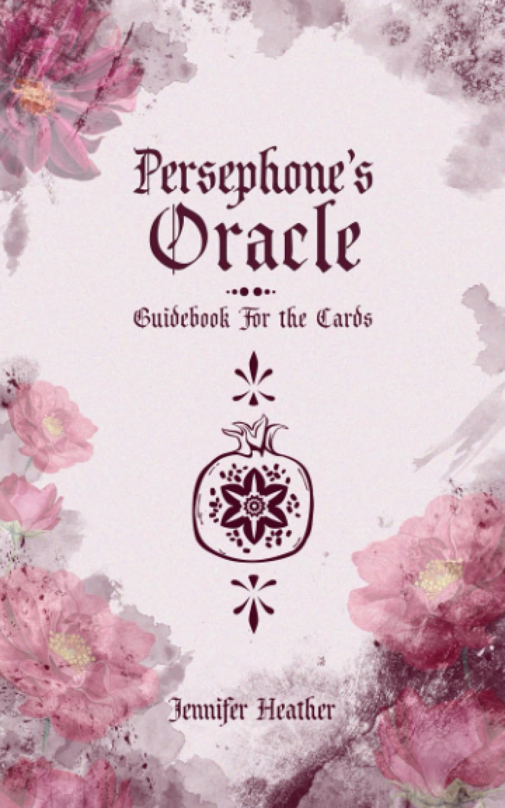 Persephone's Oracle: Guidebook for the Cards