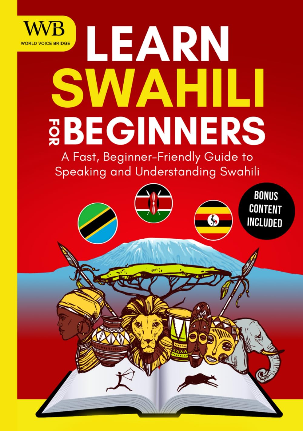 Learn Swahili for Beginners: A Fast, Beginner-Friendly Guide to Speaking and Understanding Swahili