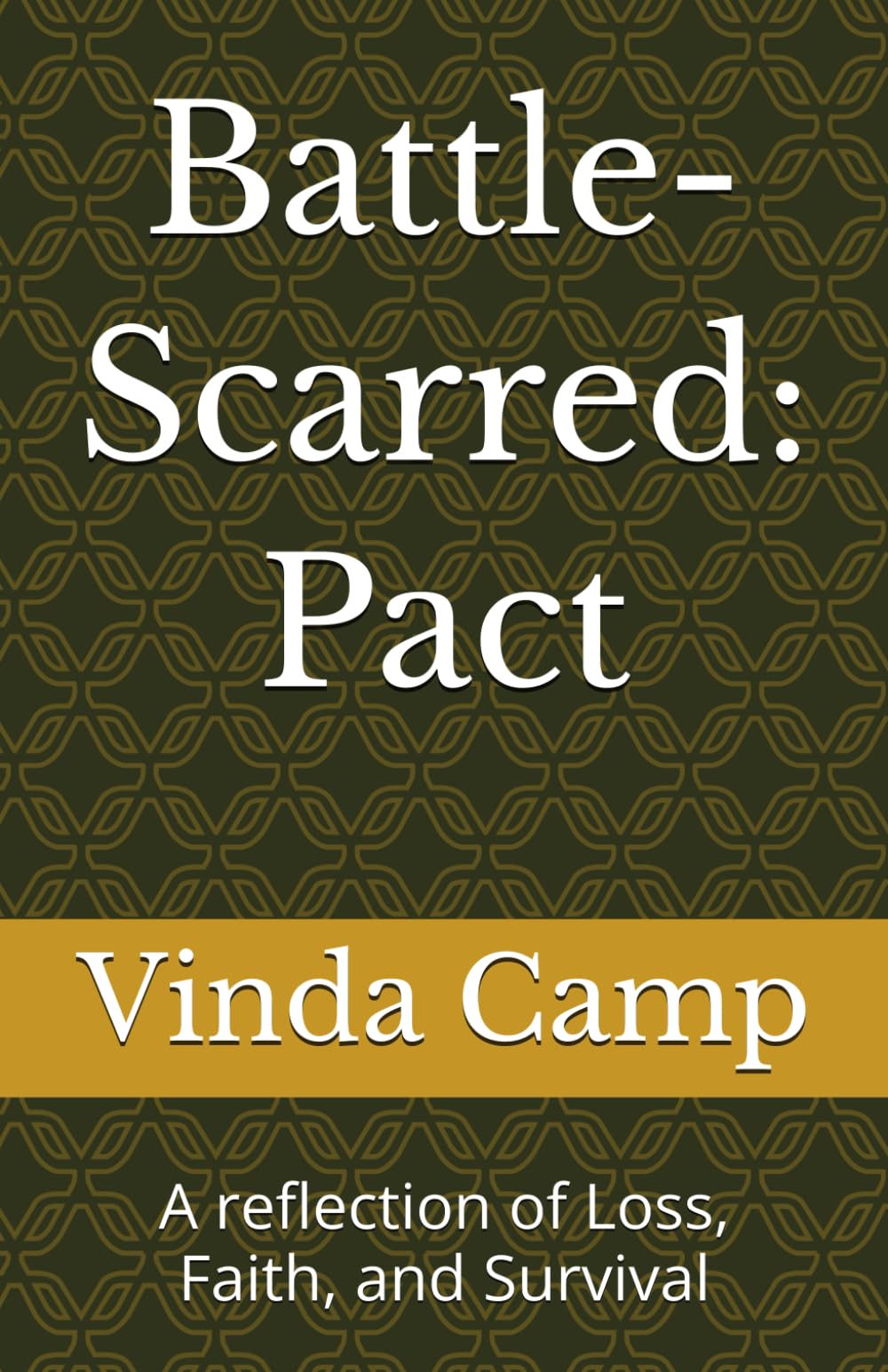 Battle- Scarred: Pact: A reflection of Loss, Faith, and Survival