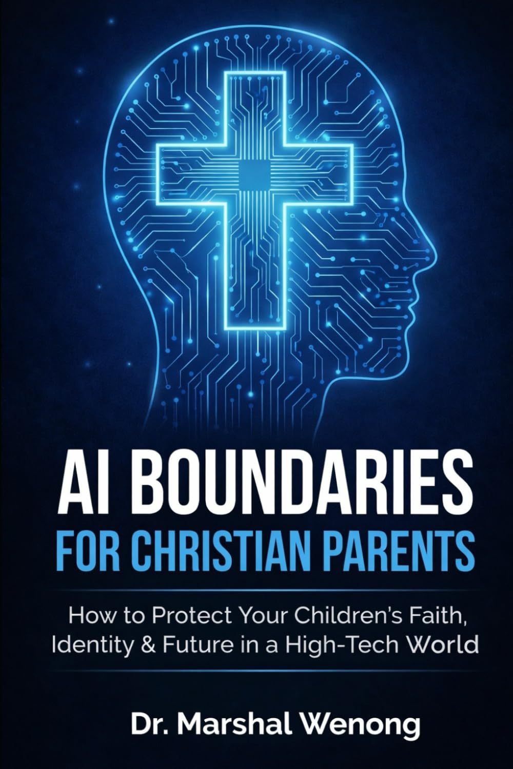 AI Boundaries for Christian Parents: How to Protect Your Children’s Faith, Identity & Future in a High-Tech World