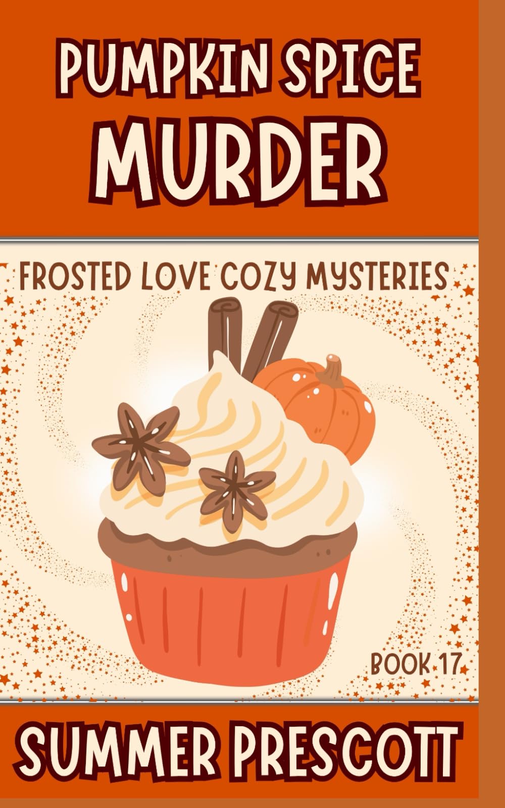 Pumpkin Spice Murder (Frosted Love Cozy Mysteries`)