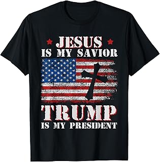 Jesus Is My Savior Trump Is My President Trump 2024 USA Flag T-Shirt