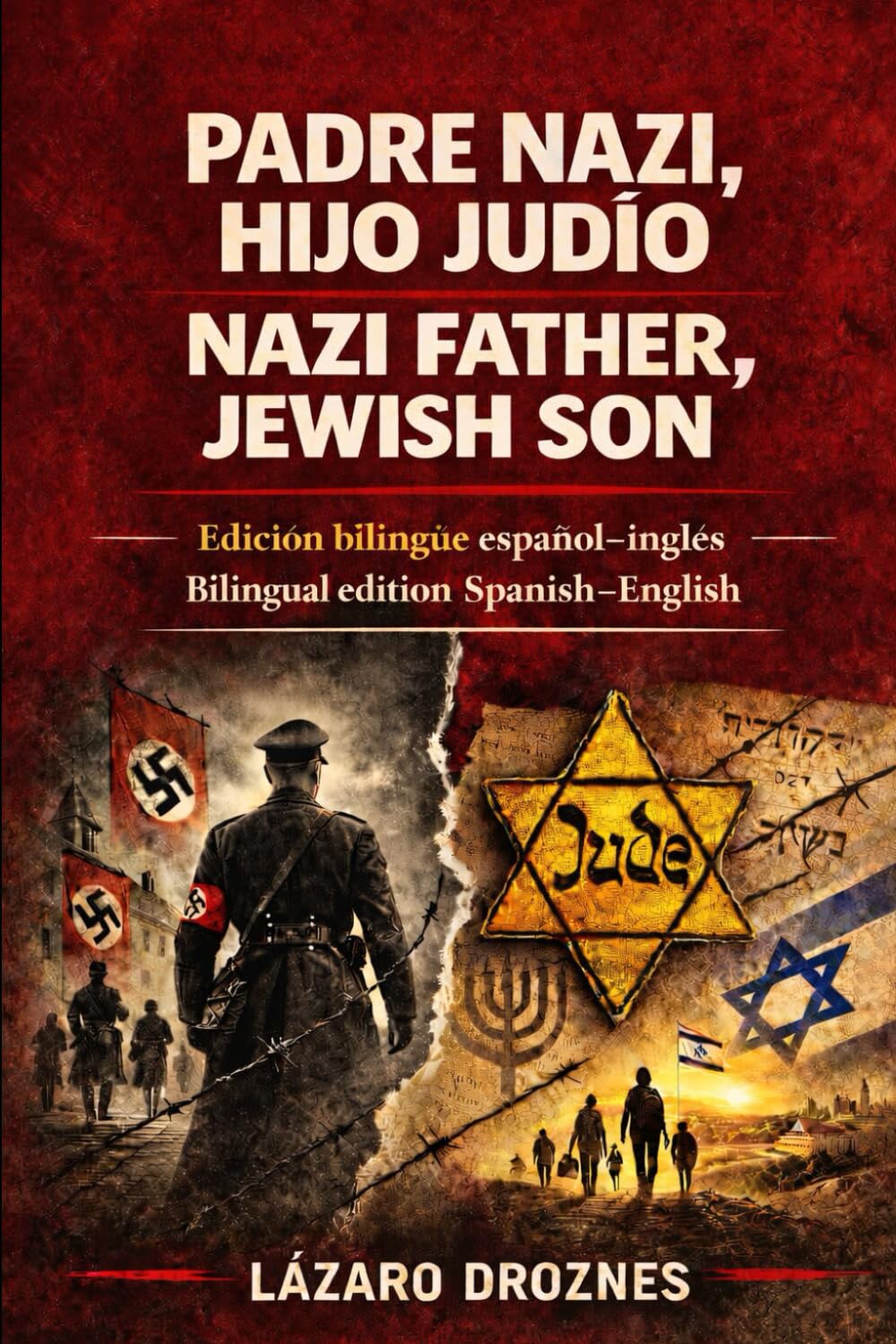 PADRE NAZI, HIJO JUDÍO. NAZI FATHER, JEWISH SONL Edición bilingüe español-inglés. Bilingual edition Spanish-English (ENGLISH-SPANISH BILINGUAL BOOKS)