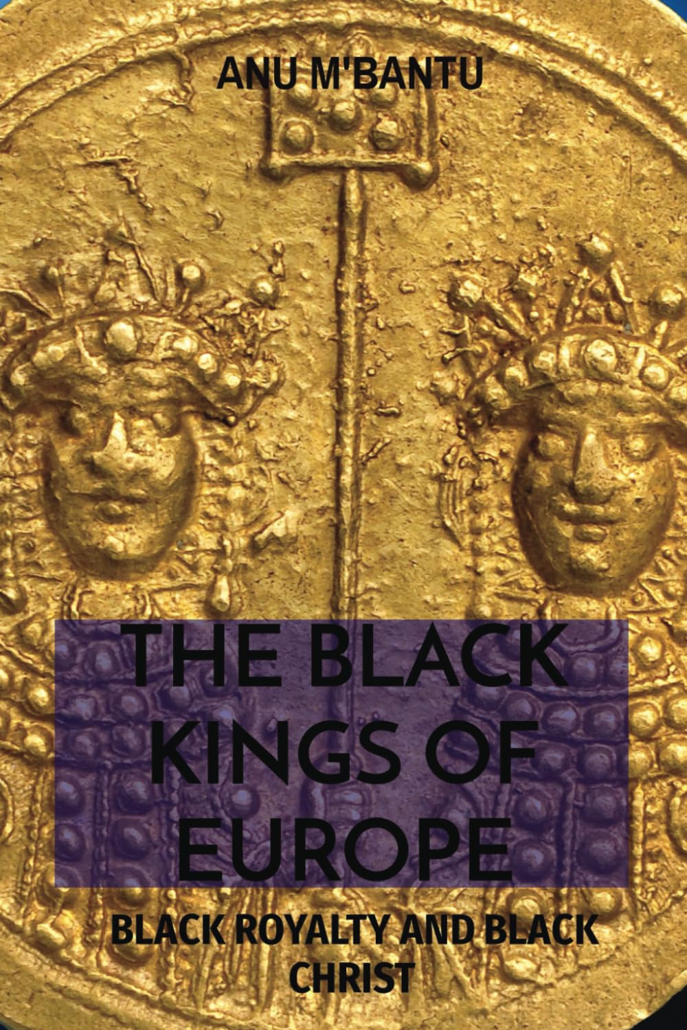 The Black Kings of Europe: Black Royalty and Black Christ