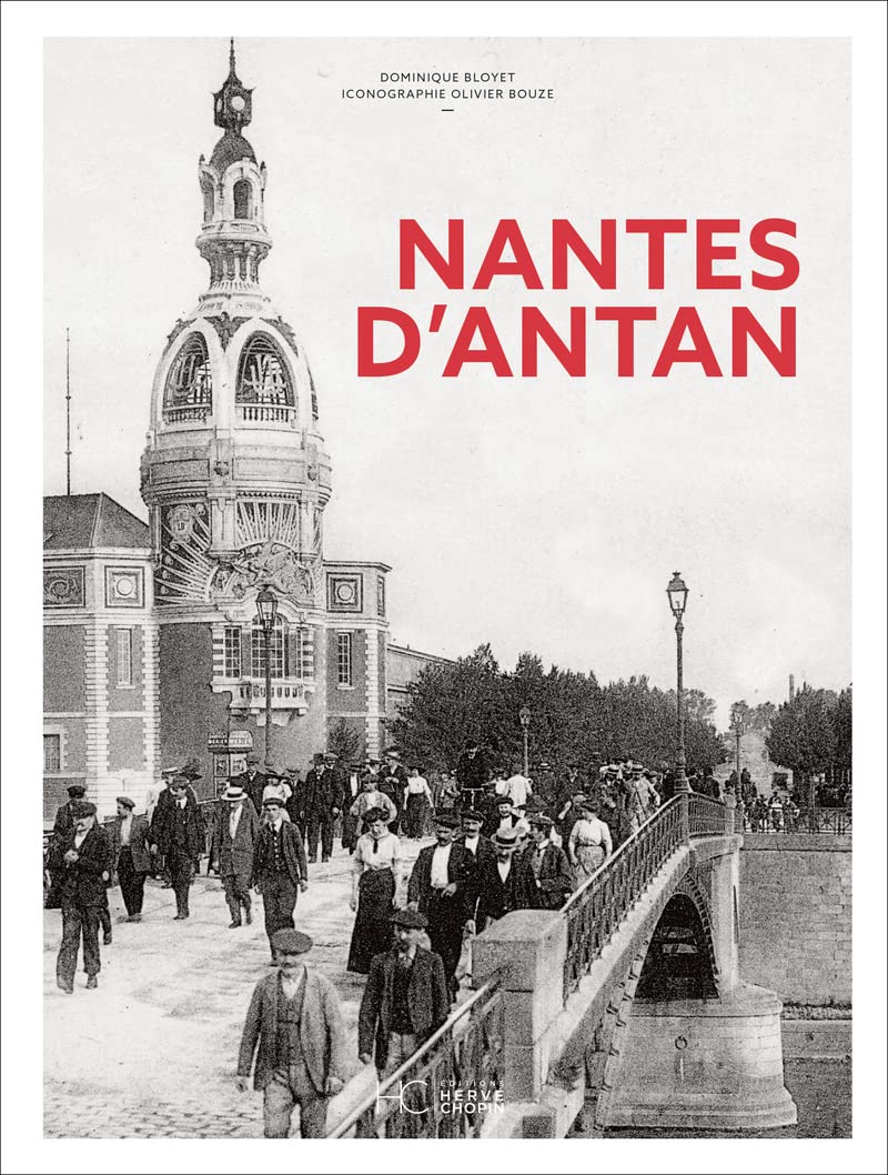 Nantes d'Antan Nouvelle édition reliure luxe et impression haute définition sur papier d'art