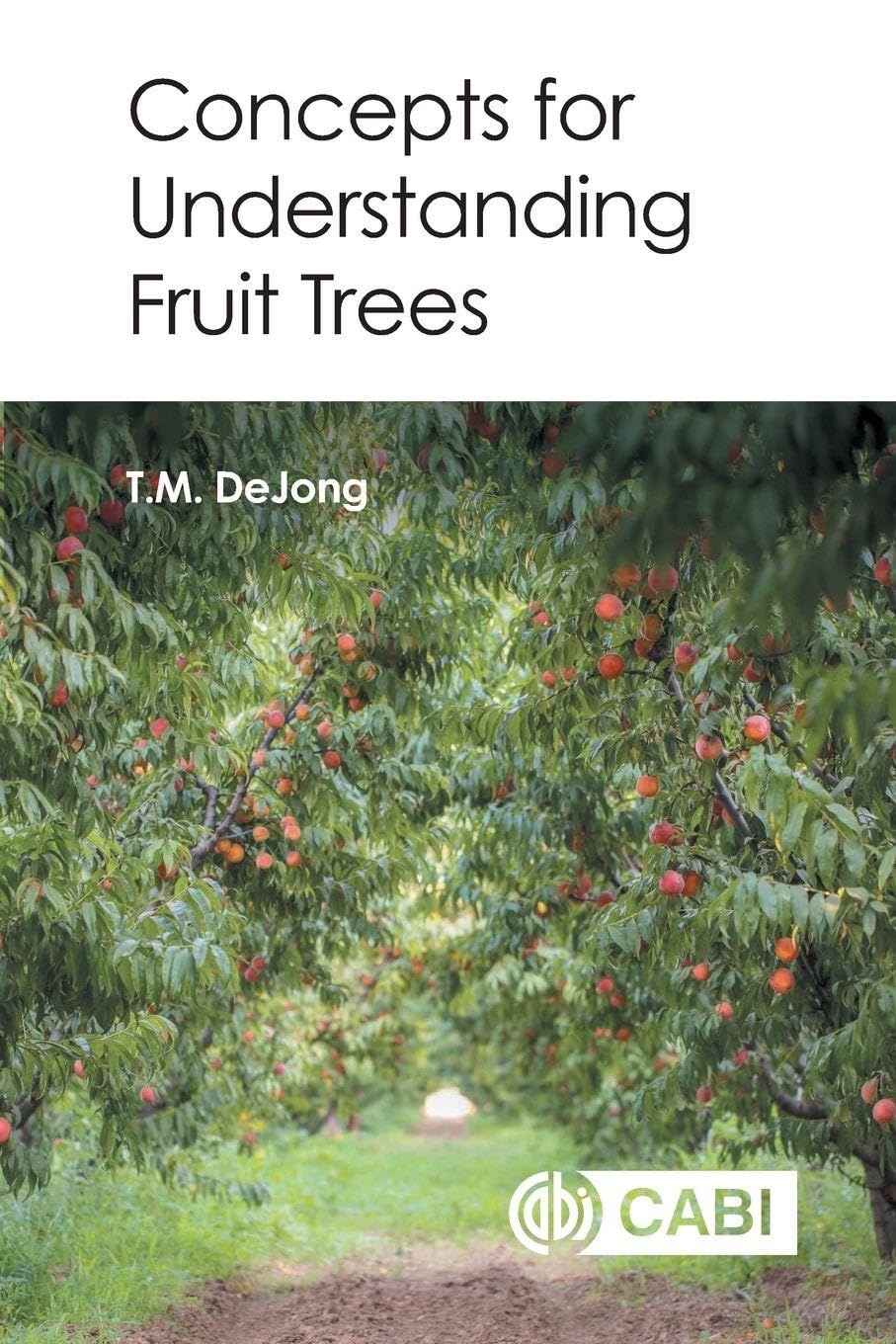 Concepts for Understanding Fruit Trees by Theodore  DeJong (Paperback Book)