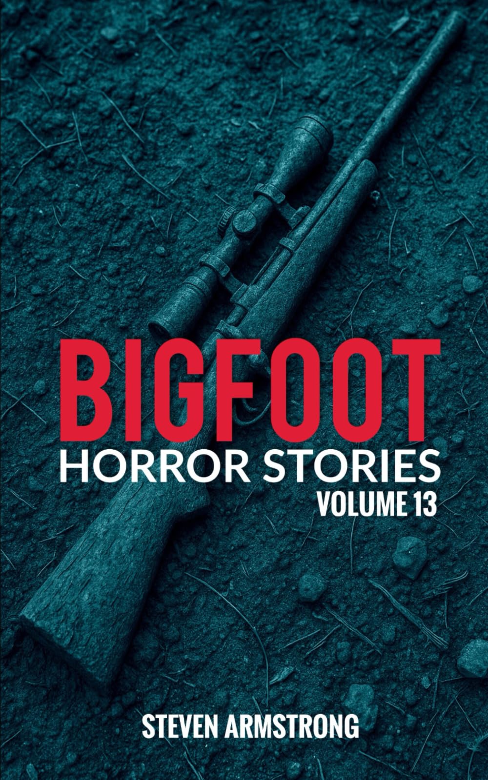 Bigfoot Horror Stories: Volume 13