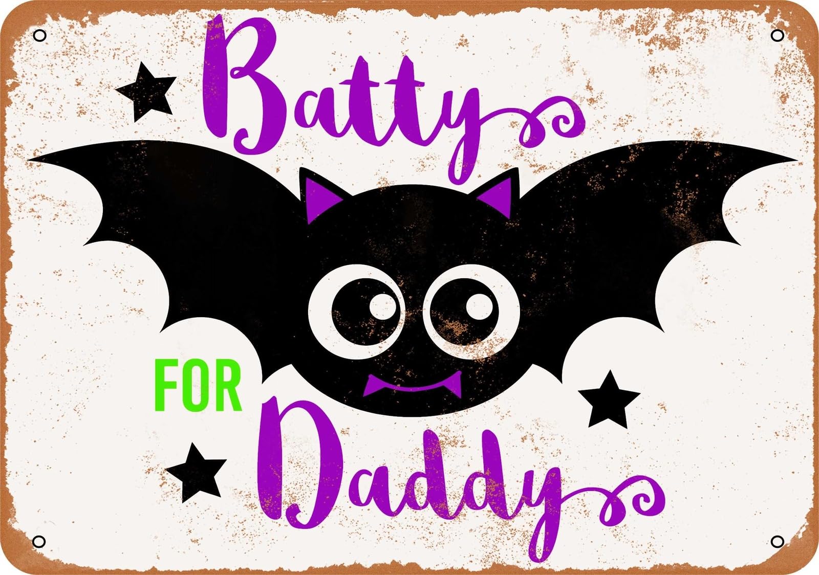 Metal Sign - Batty For Daddy - Vintage Look home decor