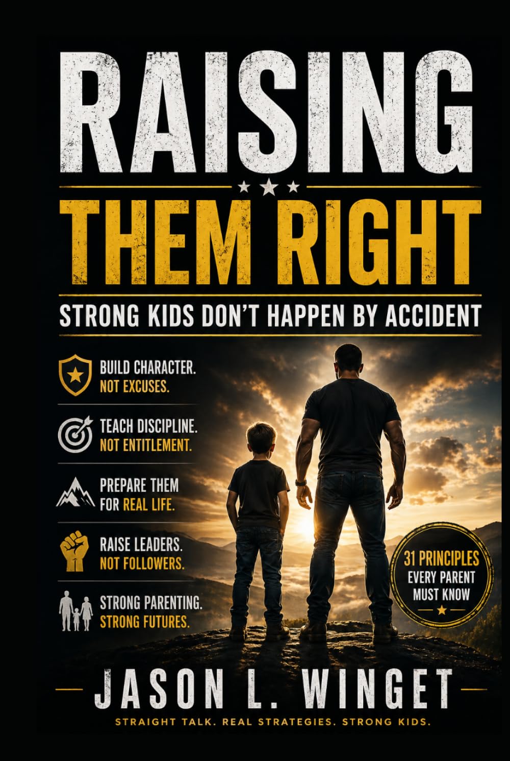 Raising Them Right: Strong Kids Don’t Happen by Accident