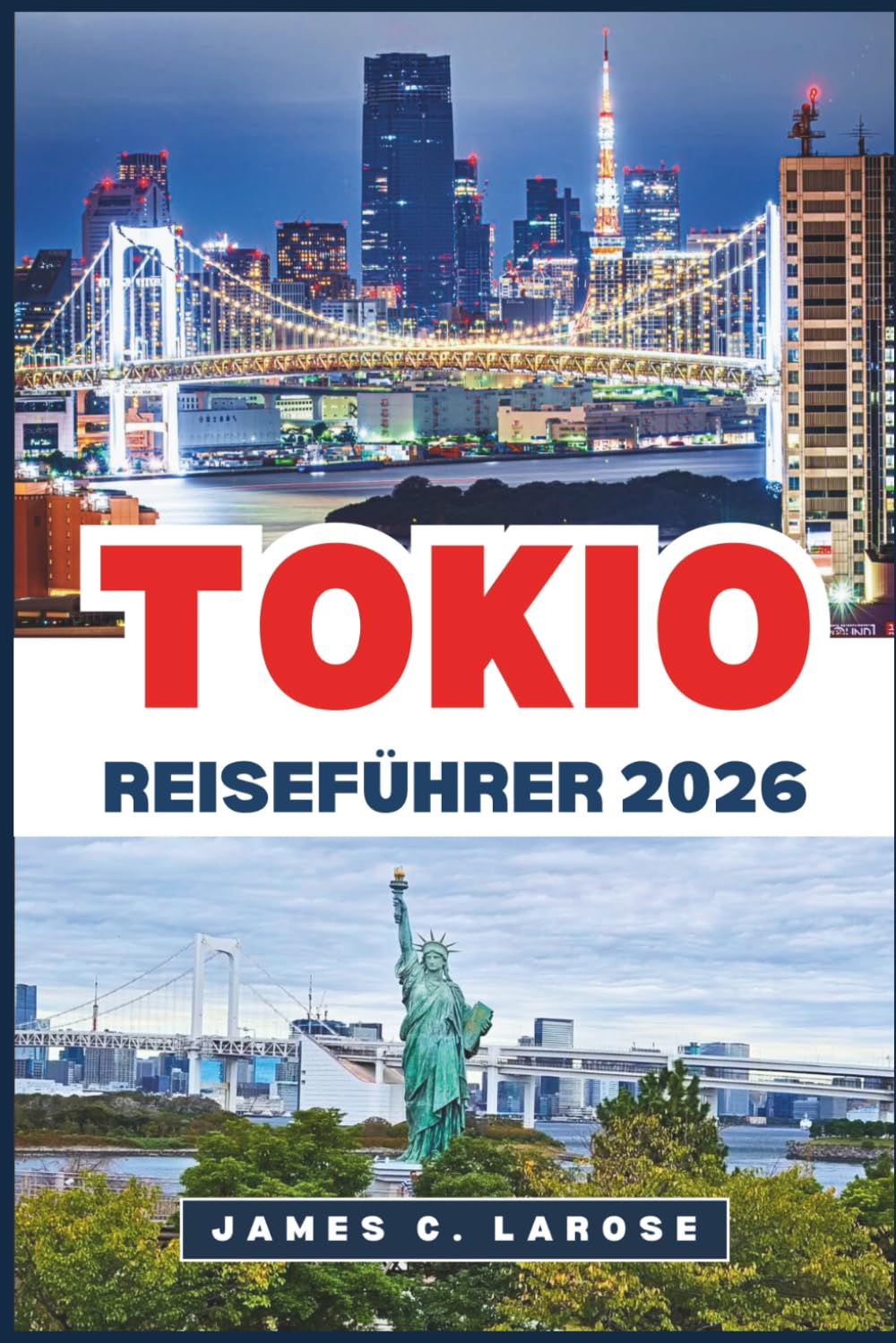 TOKIO Reiseführer 2026: Entdecken Sie ikonische Wahrzeichen, pulsierende Viertel und Geheimtipps.