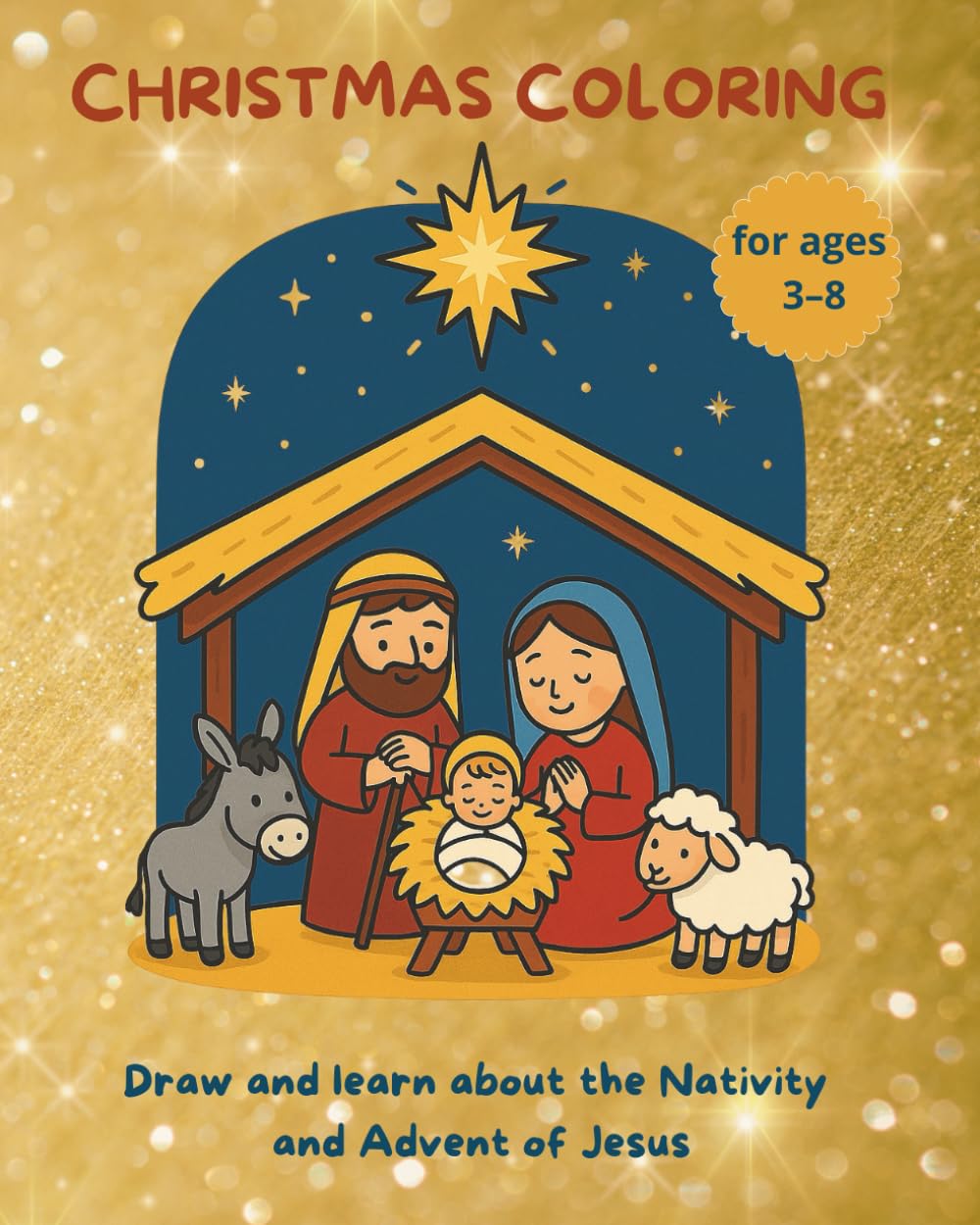 Christmas Coloring: Draw and Learn about the Nativity and Advent of Jesus: English Edition