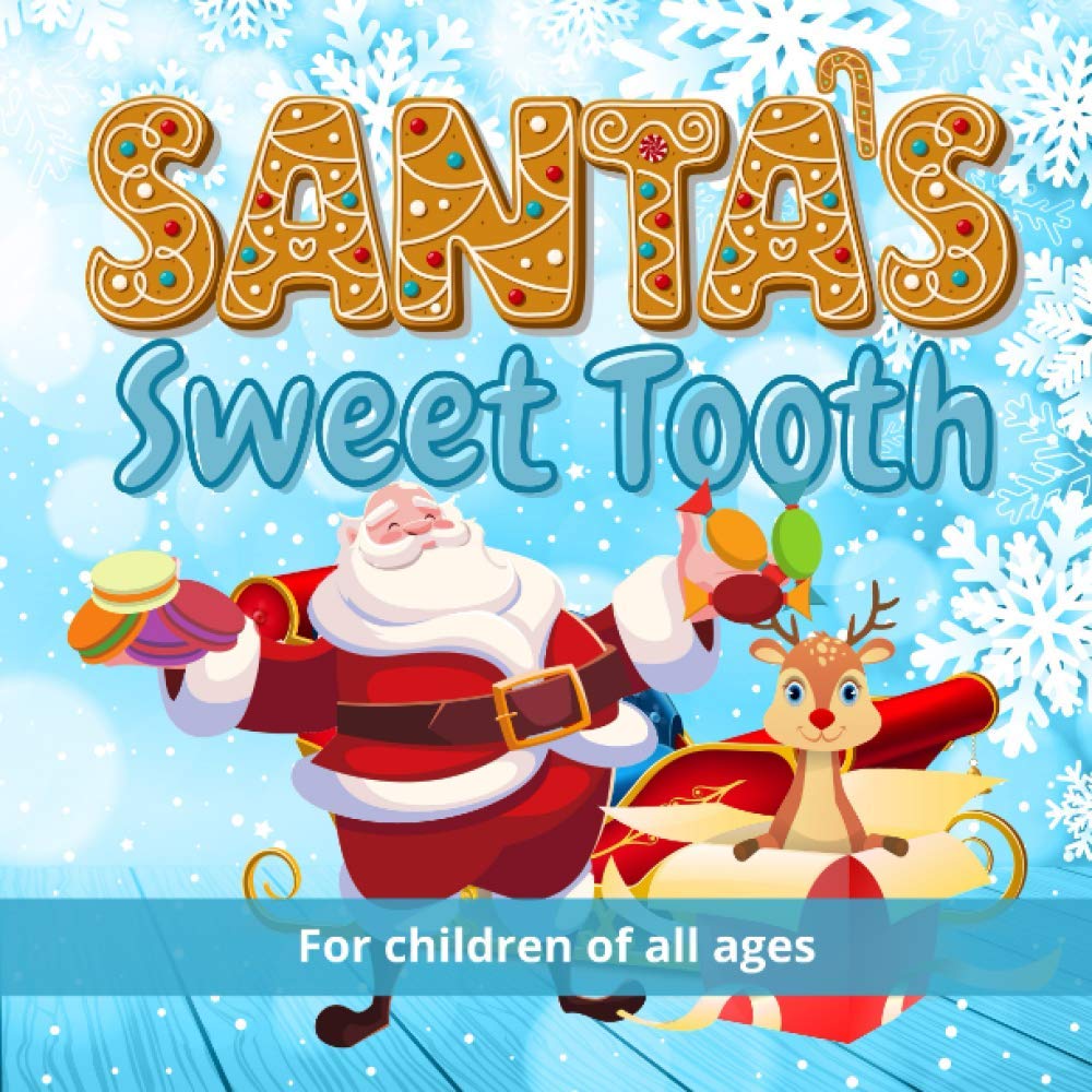 Santa's Sweet Tooth: Follow Santa on a journey from fat to, well, not as fat, in this wonderful full-colour picture book for children that will make a ... present. (Wonderful Children's Books)