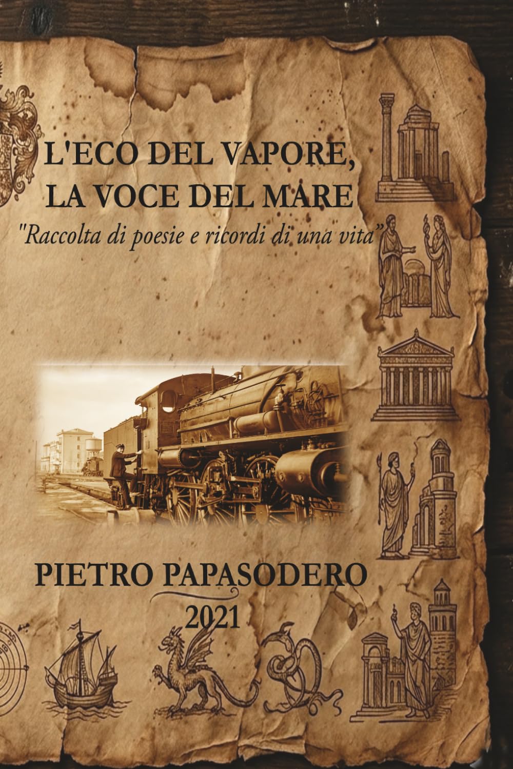 L'ECO DEL VAPORE, LA VOCE DEL MARE: Raccolta di poesie e ricordi di una vita