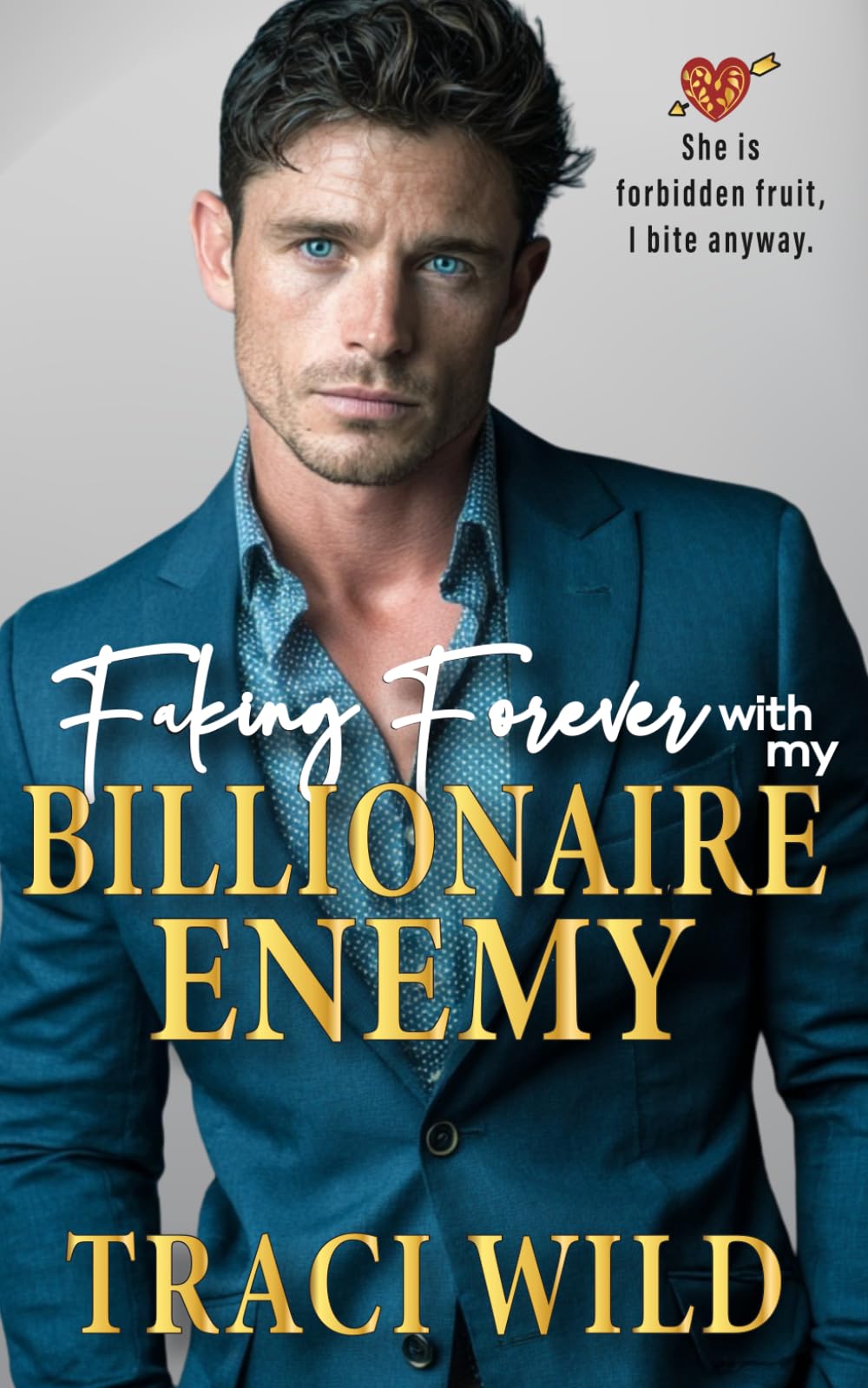 Faking Forever with my Billionaire Enemy: A Forced Proximity Off-limits Romance (Billionaires' Hearts)