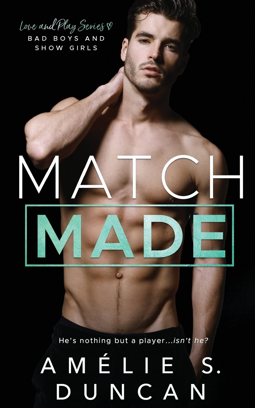 Match Made: Bad Boys and Show Girls (Love and Play Series)