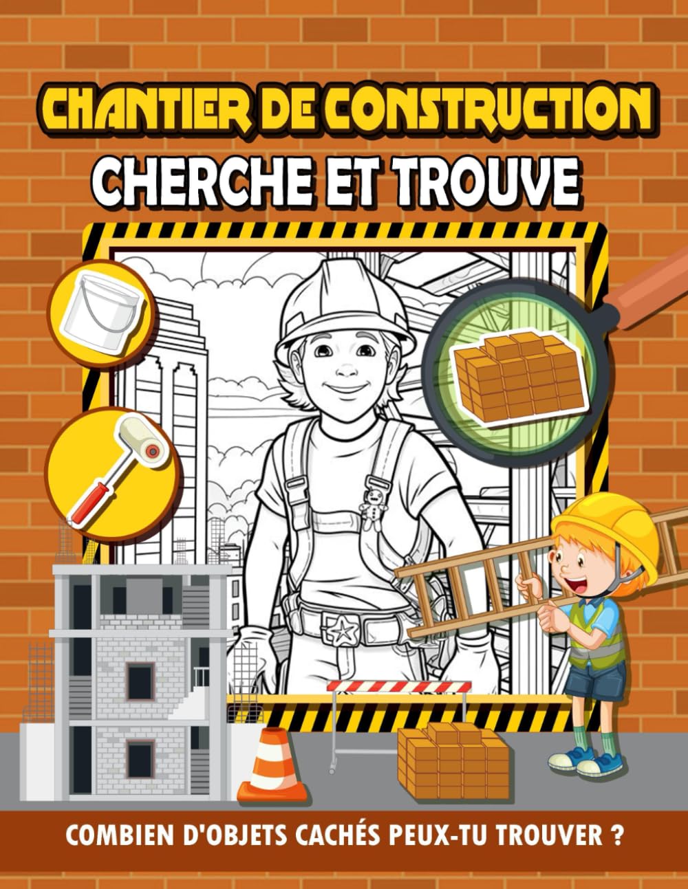 Cherche et Trouve Chantier de Construction: Découvrez Les Merveilles Cachées Du Chantier De Construction, Un Voyage À Travers Le Buzz De La Construction Et De La Création