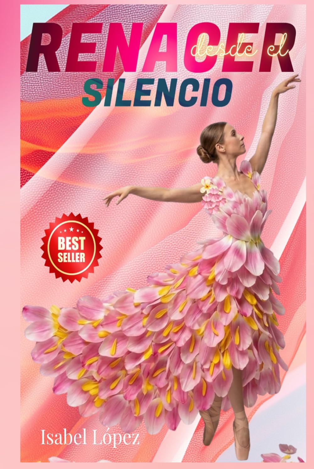 RENACER DESDE EL SILENCIO: Historias y herramientas para mujeres que buscan su fuerza interior