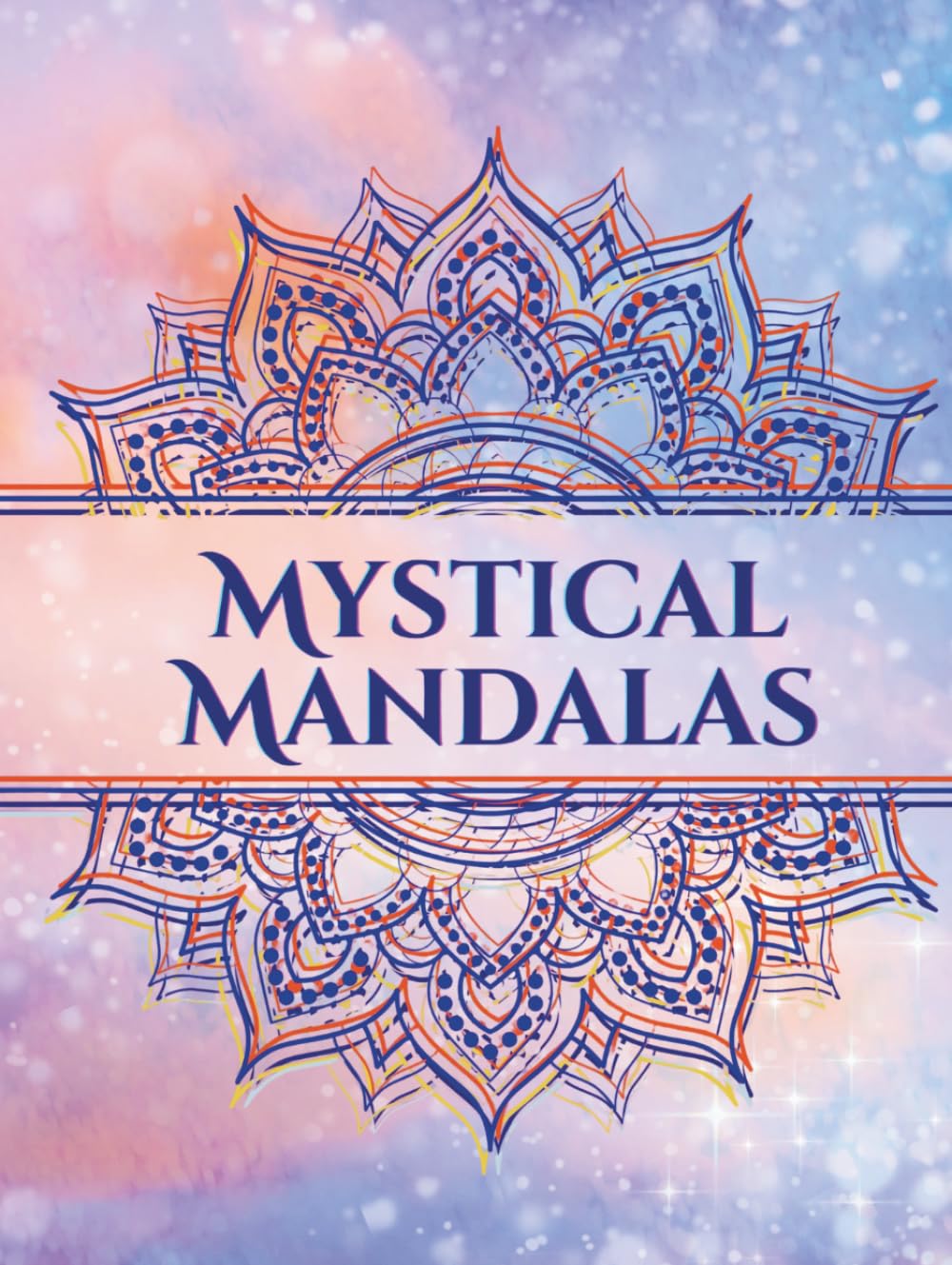Mystical Mandalas: A Luxury Collector’s Edition for Stress Relief and Creative Mindfulness
