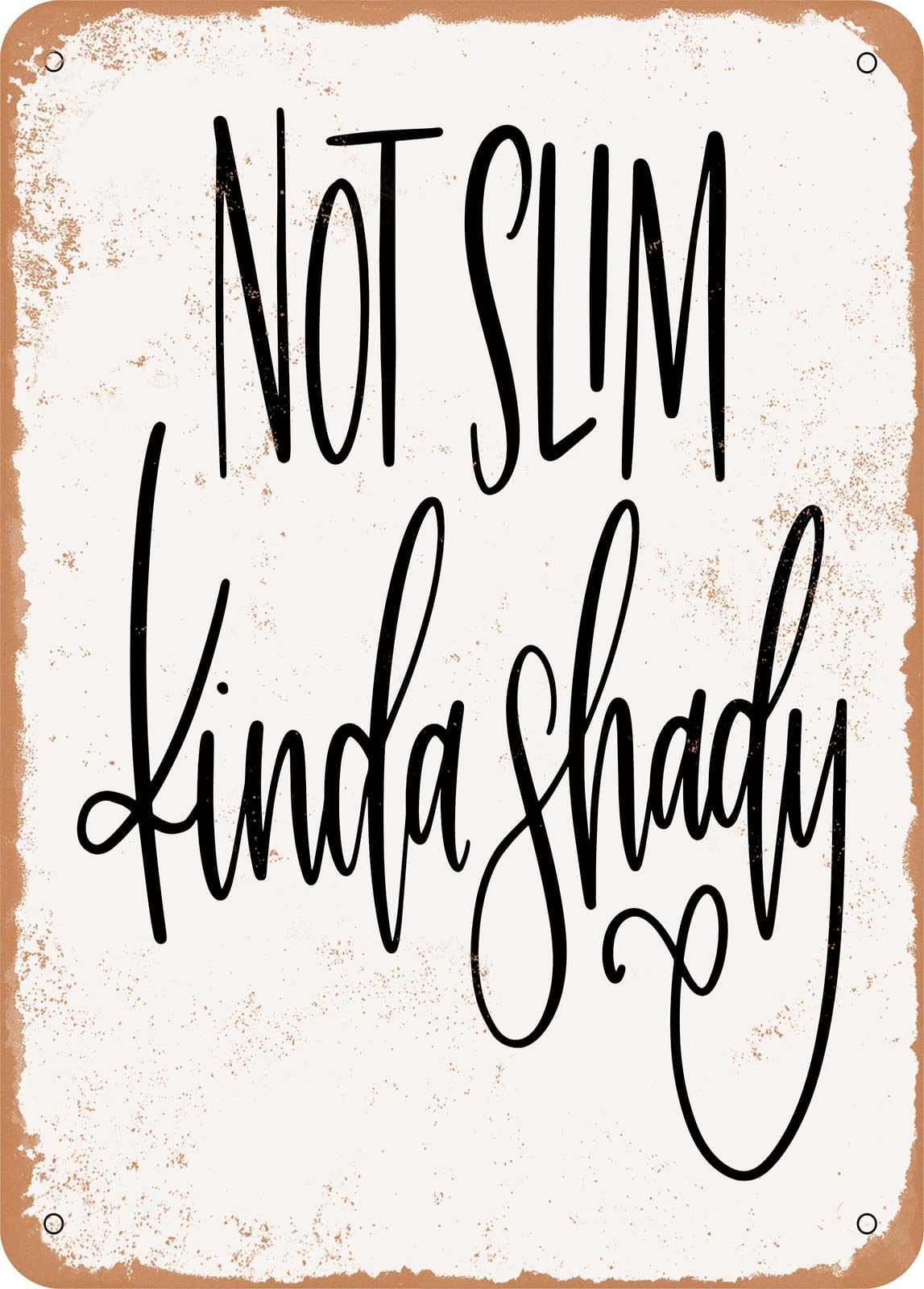 Miaomansenstore Metal Sign - Not Slim Kinda Shady - Vintage Rusty Look Home Decor