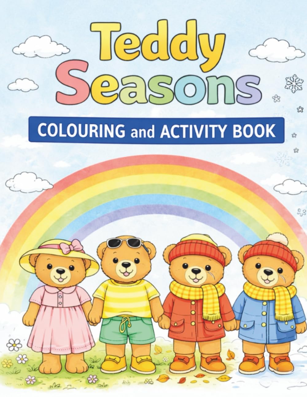 Teddy Seasons: Colouring and Activity Book (The Teddy Colouring Book Series)