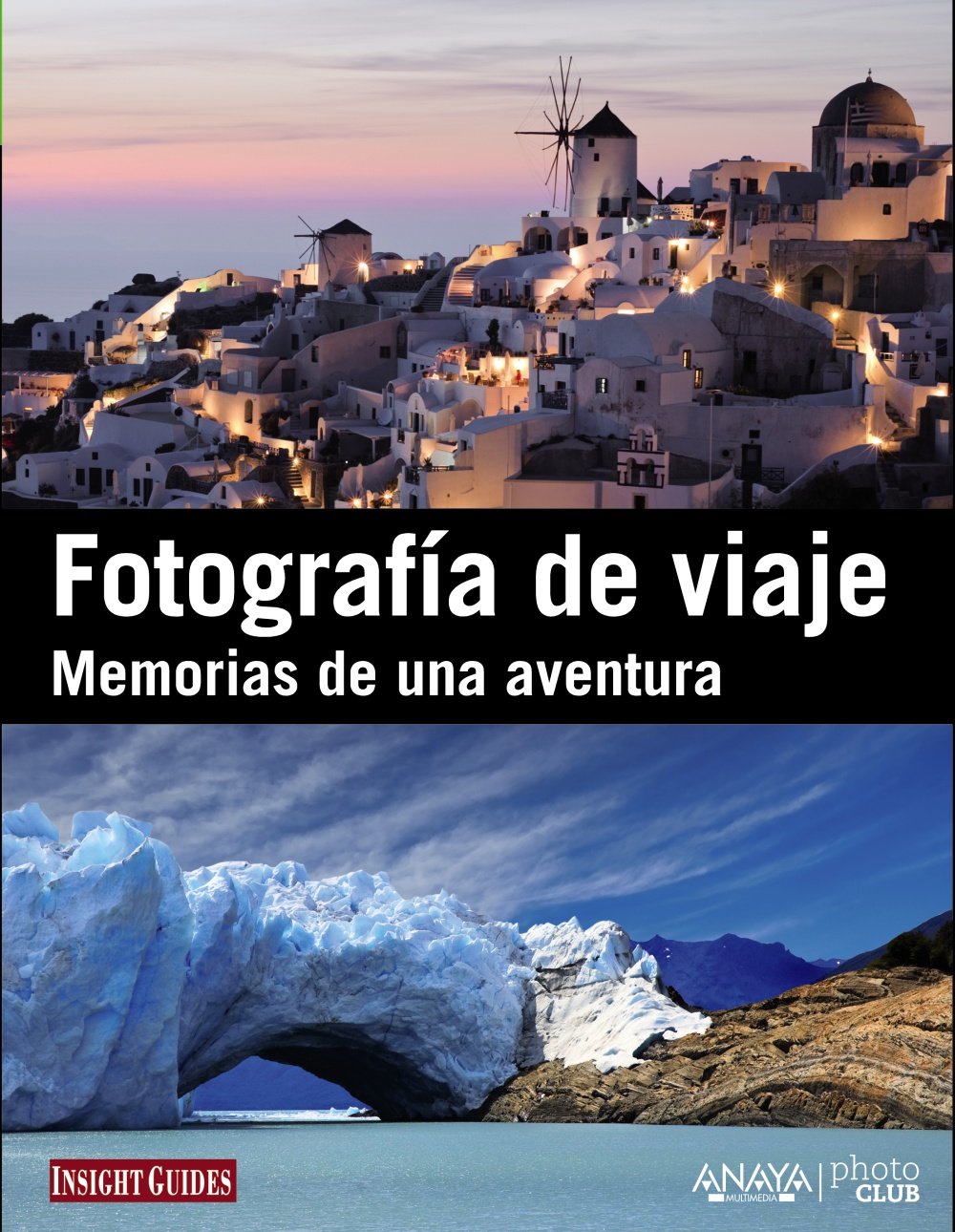 Fotografia de viaje / Travel Photography: Memorias De Una Aventura / Memories of an Adventure