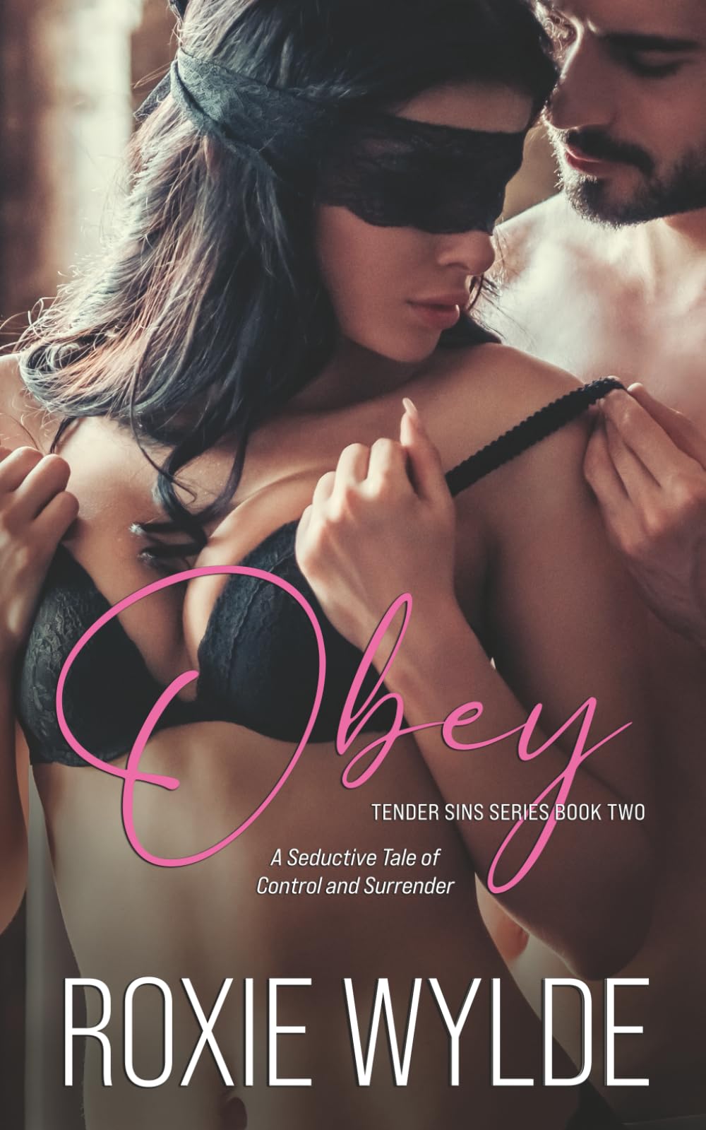 Obey: A Seductive Tale of Control and Submission (The Tender Sins Series)