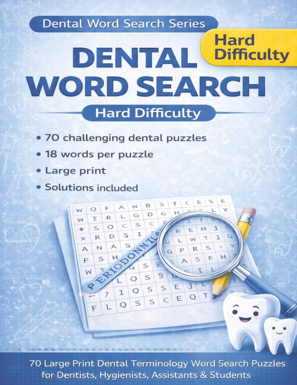 Dental Word Search – Hard Difficulty: 70 Large Print Dental Terminology Word Search Puzzles for Dentists, Hygienists, Assistants & Students | ... with Solutions (Dental Puzzle Book Series)