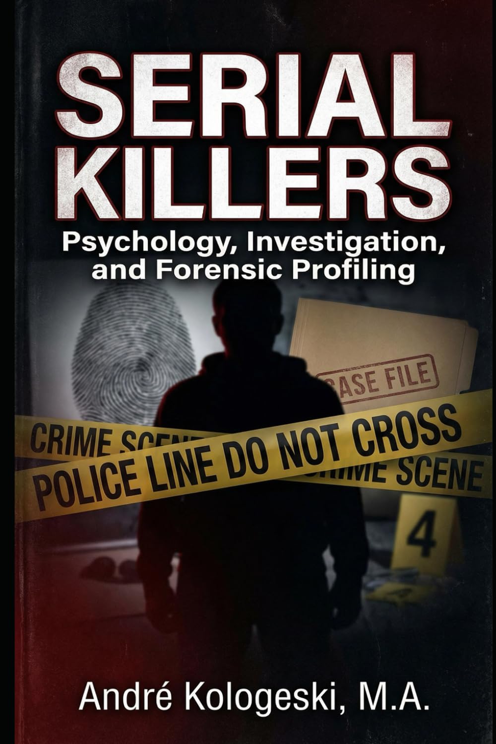 Serial Killers: Psychology, Investigation, and Forensic Profiling (Série 15)